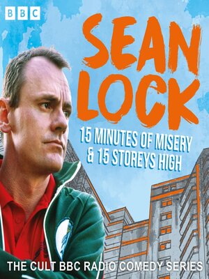 cover image of Sean Lock--15 Minutes of Misery & 15 Storeys High